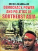 Encyclopaedia of Democracy, Power and Politics of Southeast Asia Volume-1