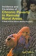 Incidence And Co-Relates Of Chronic Poverty In Remote Rural Areas A Study Of Dhar District (Madhya Pradesh)