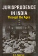 Jurisprudence In India: through the Ages