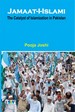 Jamaat-I-Islami (The Catalyst Of Islamization In Pakistan)