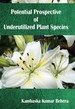 Potential Prospective Of Underutilized Plant Species