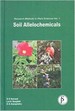 Soil Allelochemicals (Research Methods In Plant Sciences Vol-1)