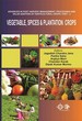 Advances In Post Harvest Management, Processing And Value Addition Of Horticultural Crops: Part-2 Vegetable, Spices And Plantation Crops