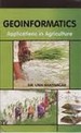 Geoinformatics: Applications in Agriculture