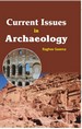 Current Issues in Archaeology