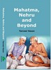 Mahatma, Nehru and Beyond