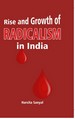 Rise and Growth of Radicalism in India