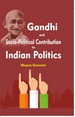 Gandhi and Socio-Political Contribution to Indian Politics